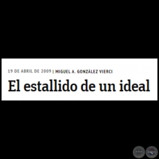 EL ESTALLIDO DE UN IDEAL - Domingo, 19 de Abril de 2009